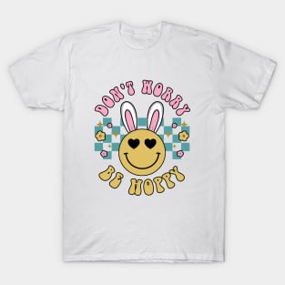 Don't Worry Be Hoppy Easter Bunny Shirt T-Shirt